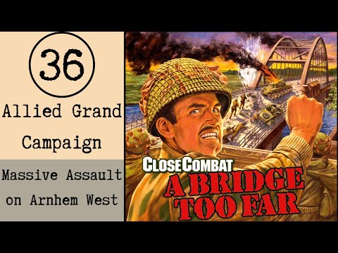 Close Combat A Bridge Too Far E36 Massive Assault on Arnhem West (Operation Market Garden)