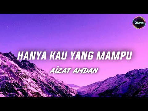 Harusnya takkan kubiarkan engkau pergi | Aizat Amdan - Hanya Kau Yang Mampu LIRIK