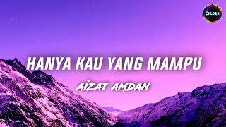 Harusnya takkan kubiarkan engkau pergi | Aizat Amdan - Hanya Kau Yang Mampu LIRIK
