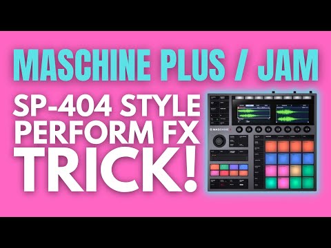 Maschine Plus + Maschine Jam | How to use global Perform FX (SP404 Style)