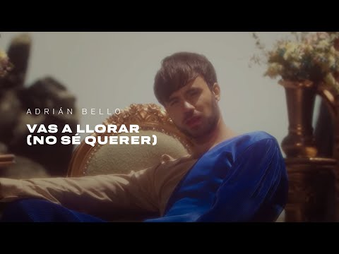 Adrian Bello - Vas A Llorar (No Sé Querer)