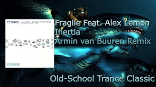 Fragile Feat. Alex Lemon - Inertia (Armin van Buuren Remix) [2005]