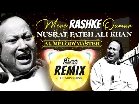 Mere Rashke Qamar | Nusrat Fateh Ali Khan Ft. A1 MelodyMaster | official HD video | Hi-Tech Music