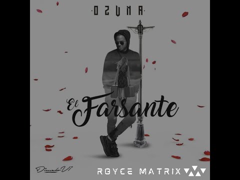 Ozuna - El Farsante (Royce Matrix Remix)