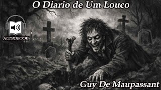📖 O DIARIO DE UM LOUCO - GUY DE MAUPASSANT