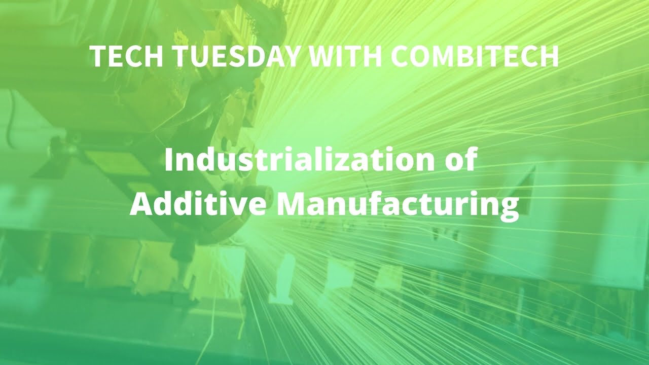 TechTuesday Combitech Additive Manufacturing