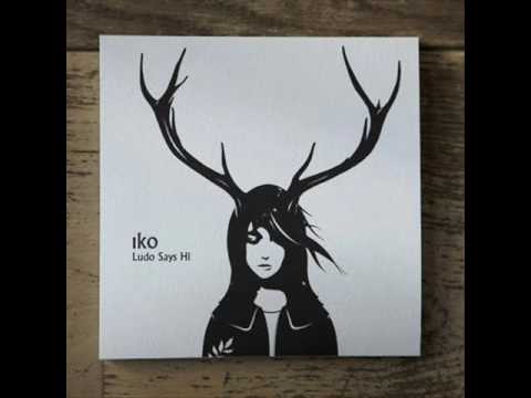 Iko - Look What You've Done To Me