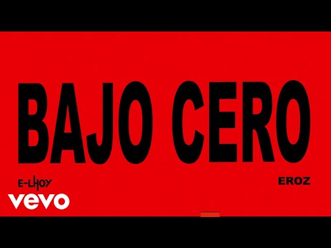 E-Lhoy - BAJO CERO (Lyric Video)