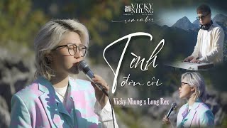 TÌNH ĐƠN CÔI (LOFI MUSIC) - VICKY NHUNG x LONG