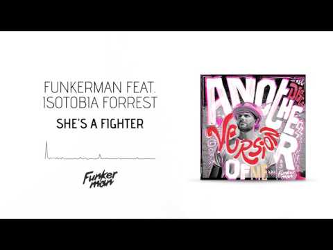 Funkerman feat. Isotobia Forrest - She's A Fighter