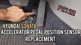 P2122 Hyundai SONATA Accelerator Pedal Position Assembly Replacement