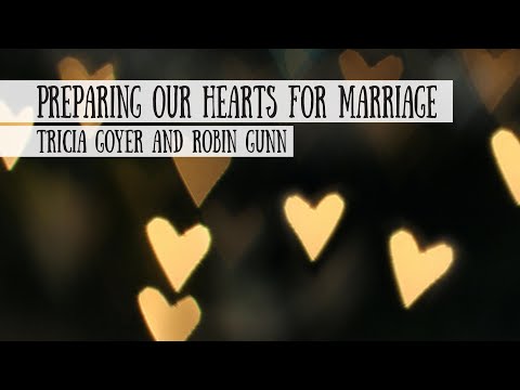 Preparing our Hearts for Marriage - Tricia Goyer and Robin Gunn