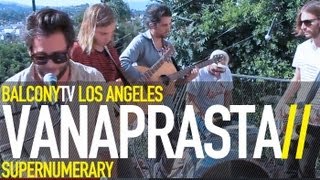 VANAPRASTA - SUPERNUMERARY (BalconyTV)