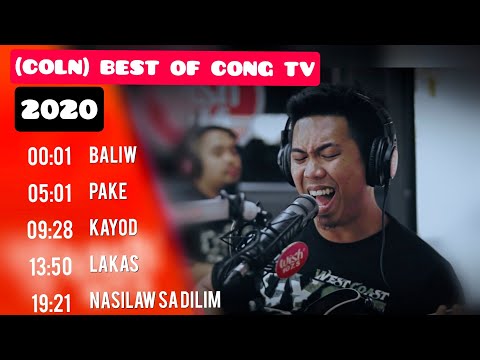 CONG TV SONGS PLAYLIST (COLN) 🔥2020 COMPILATION (BALIW, NASILAW SA DILIM, PAKE, LAKAS, KAYOD) #cong