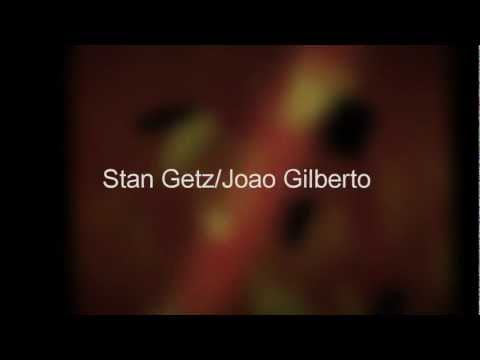 Stan Getz/Joao Gilberto featuring Astrud Gilberto - Corcovado (Quiet Nights of Quiet Stars)