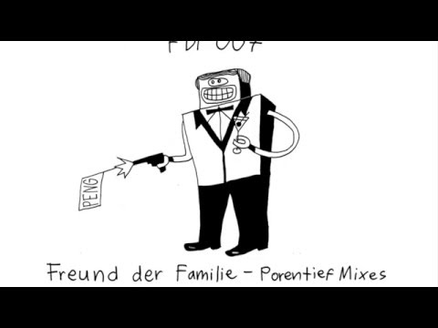 Freund der Familie - Porentief (RNDM Remix)