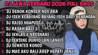 Download lagu DJ JAWA FULL ALBUM | DJ BUNGAHKU TEMBUS TEKAN KAYANGAN DENOK KONSER NDX AKA TERBARU 2026 FULLBASS🎵 mp3