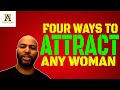 Four Strategies To Attract Any Woman