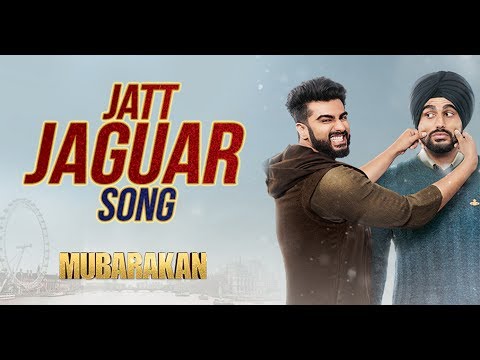 Jatt Jaguar Video Song | MUBARAKAN | Anil Kapoor | Arjun Kapoor | Ileana D’Cruz | Athiya Shetty