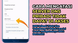 Cara Mengatasi Server Dns Pribadi Tidak Dapat Diakses di Hp Android