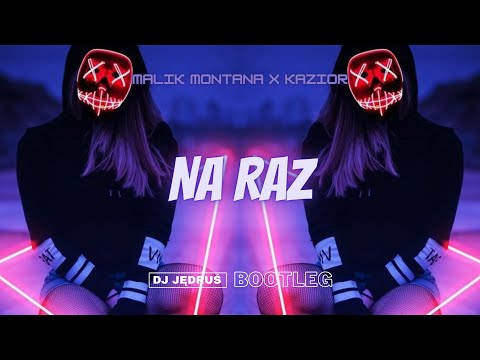 Malik Montana x Kazior - Na raz (DJ JĘDRUŚ BOOTLEG)