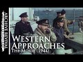 Western Approaches Wartime Movie 1944