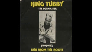 King Tubby - Dub From The Roots (Full Album) [Platinum Edition]