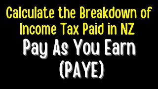 Calculate the Breakdown of Income Tax Paid in New Zealand (Pay As You Earn (PAYE))
