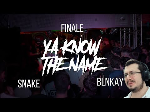 SNAKE VS BLNKAY REACTION  | FINALE YAKNOWDEATH  | YA KNOW THE NAME 2019