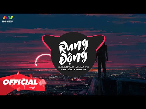 RUNG ĐỘNG - Dương Edward ( Minh Tường Remix ) | 1 HOUR VERSION OFFICIAL