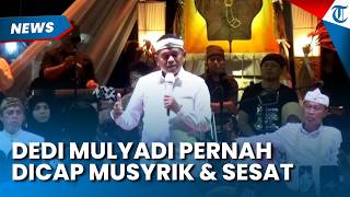 TERHARU, Dedi Mulyadi Pernah Ngaku Dicap Musyirk dan Sesat, Tekad Bangun Kembali Peradaban Pajajaran