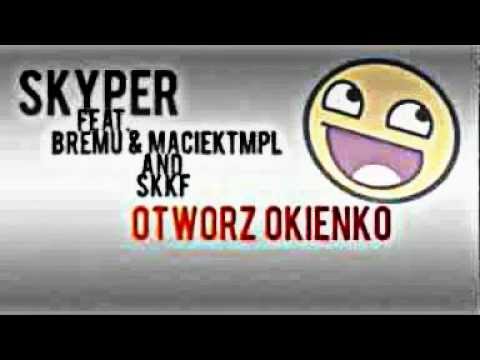 SkypeR , Bremu & MaciekTMPL , skkf - okienko (remix)