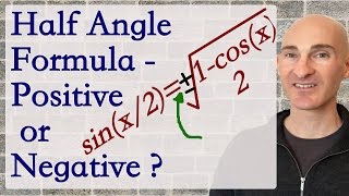 Half Angle Formula Positive or Negative?