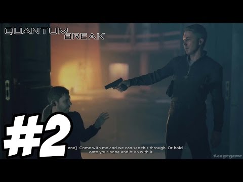 Quantum Break Gameplay Walkthrough Part 2 - Xbox One [ HD ]  - No Commentary