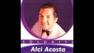Alci Acosta - Tantos Deseos de Ella  (Bolero)