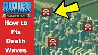 Do You Have a Death Wave Problem in YOUR CITY? (How to Fix Death Waves in Cities Skylines)