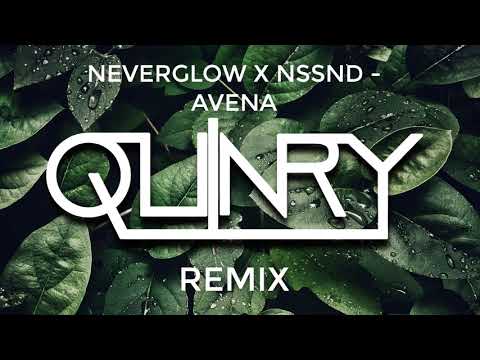 NEVERGLOW X NSSND - AVENA (QUINRY Remix)