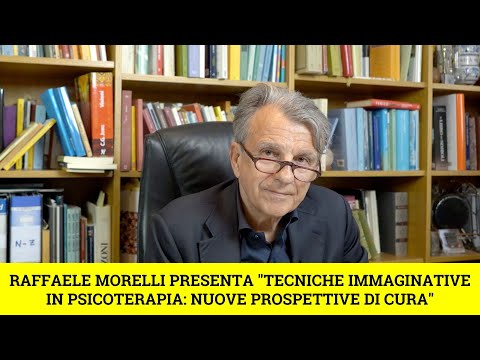 Raffaele Morelli presenta “Tecniche immaginative in psicoterapia: nuove prospettive di cura”