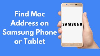 How to Find Mac Address on ANY Samsung Phone or Tablet (Quick & Simple)