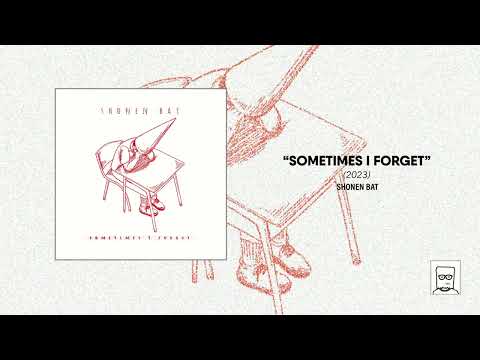 Shonen Bat - "Sometimes I Forget" [Full LP] (2023)