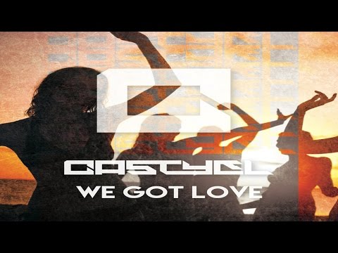 Castyel - "We Got Love" [Art Track Video]