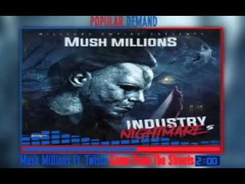 Mush Millions Came From The Streets Ft  Twista