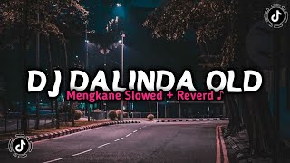 Download lagu Dj Dalinda Old Mengkane Slowed   Reverd ♪ mp3