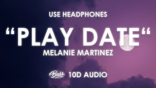 Melanie Martinez - Play Date (10D AUDIO) 🎧