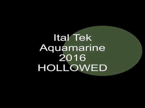 Ital Tek - Aquamarine (Hollowed)