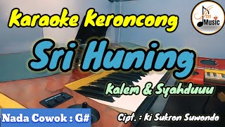 Download lagu SRI HUNING KARAOKE KERONCONG NADA PRIA / COWOK || FULL LIRIK BERJALAN ~ Cipt. Ki Sukron Suwondo mp3