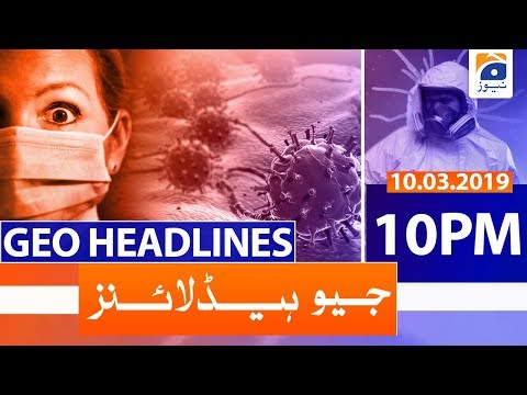 Geo Headlines 10 PM | 10th March 2020