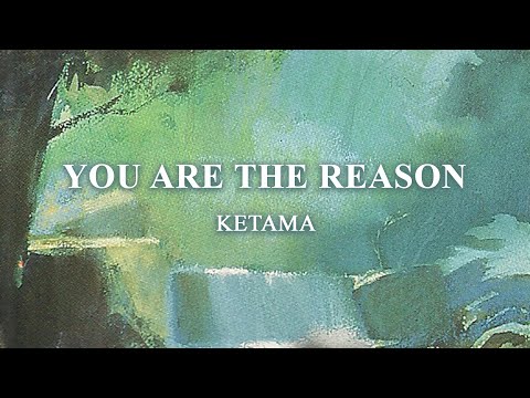 Ketama - You Are The Reason (Official Audio)