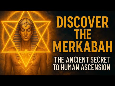 Discover the Merkabah: The Ancient Secret to Human Ascension