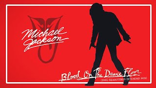 Michael Jackson - Blood On The Dance Floor (SWG Remastered Extended Mix)